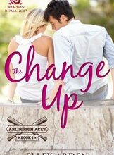 Blog Tour & Giveaway: “The Change Up” by Elley Arden