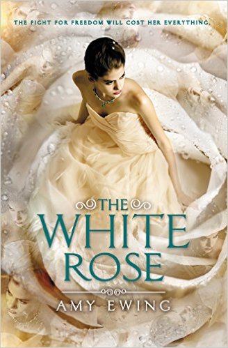 Book Review: “The White Rose” (The Lone City #2) by Amy Ewing