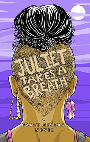 Book Review: “Juliet Takes A Breath” by Gabby Rivera