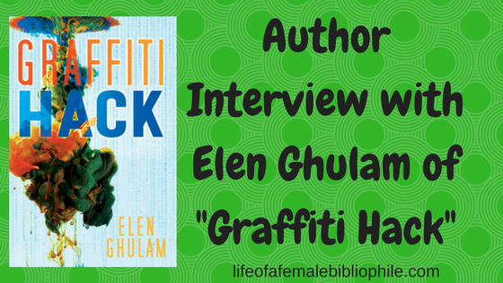 Author Interview With Elen Ghulam of “Graffiti Hack”