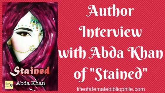 Author Interview With Abda Khan of “Stained”