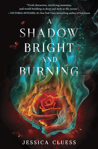 Book Review: “A Shadow Bright and Burning” (Kingdom on Fire #1) by Jessica Clueless