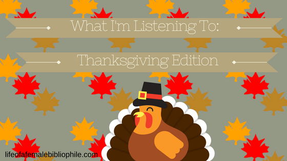 What I’m Listening To…Thanksgiving Edition