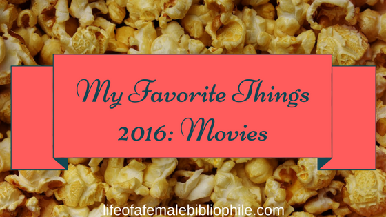 My Favorite Things of 2016: Movies