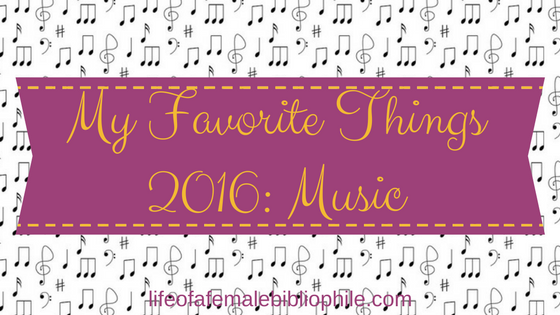My Favorite Things 2016: Music