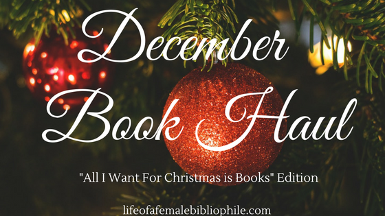 December Book Haul: “All I Want for Christmas Is Books” Edition