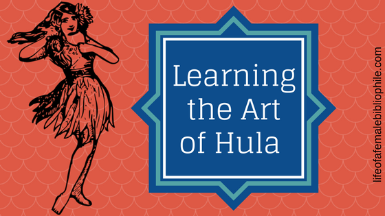 Slice of Life: Learning The Art of Hula