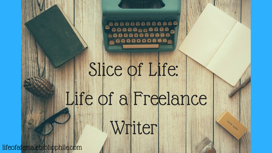 Slice of Life: Life of a Freelance Writer