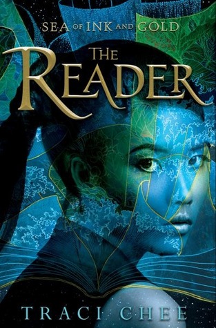 Book Review: “The Reader” (Sea of Ink and Gold #1) by Traci Chee
