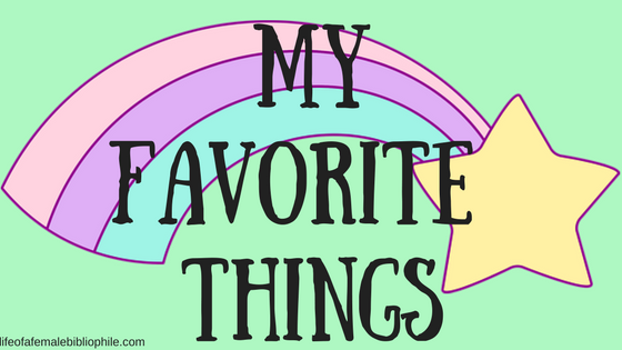 My Favorite Things: June Edition