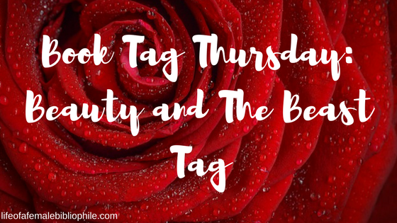 Book Tag Thursday: Beauty and The Beast Book Tag