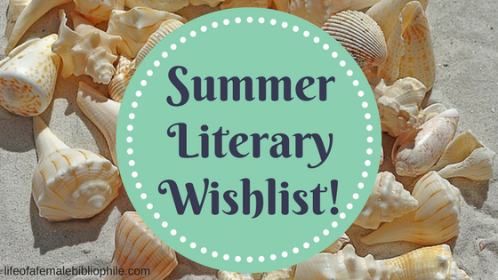 Summer Literary Wishlist!