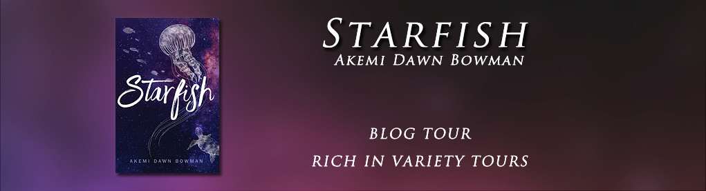 Blog Tour: “Starfish” by Akemi Dawn Bowman – Review & Giveaway!