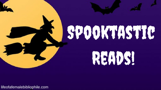 Reading Recommendations: Spooktastic Reads 2017!