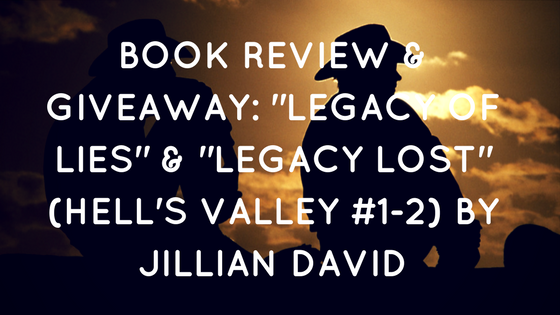 Book Review & Giveaway: “Legacy of Lies” & “Legacy Lost” (Hell’s Valley #1-2) by Jillian David
