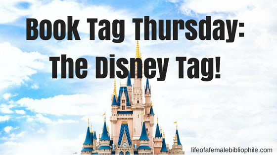Book Tag Thursday: The Disney Tag!