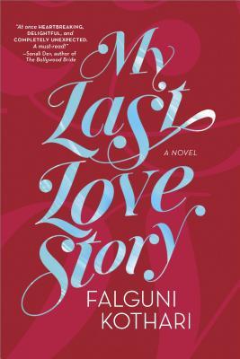 ARC Review: “My Last Love Story” by Falguni Kothari