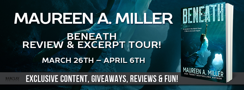 Book Tour & Spotlight: “Beneath” by Maureen A. Miller