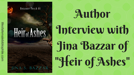 Author Interview with Jina Bazzar of “Heir of Ashes”