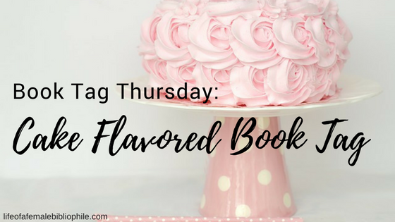 Book Tag Thursday: Cake Flavored Book Tag