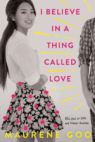 Book Review: “I Believe in a Thing Called Love” by Maureen Goo