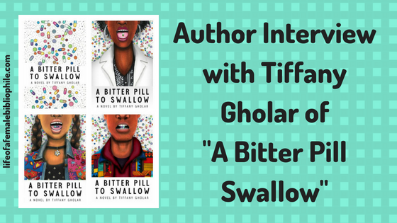 Author Interview with Tiffany Gholar of “A Bitter Pill to Swallow”