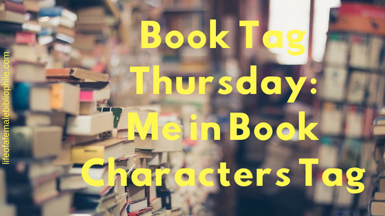 Book Tag Thursday: Me in Book Characters Tag