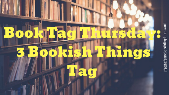 Book Tag Thursday: 3 Bookish Things Tag