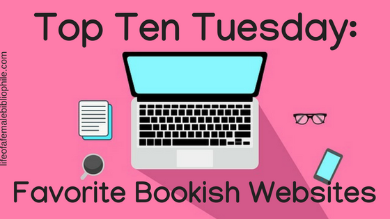 Top Ten Tuesday: Favorite Book Blogs/Bookish Websites