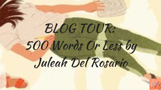Blog Tour: “500 Words or Less” by Juleah del Rosario – Review & Giveaway!