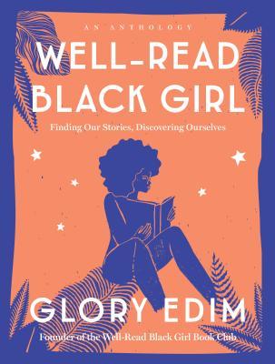 ARC Review: “Well-Read Black Girl: Finding Our Stories, Discovering Ourselves” by Glory Edim