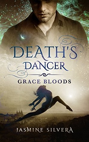 Book Review: Death’s Dancer (Grace Bloods #1) by Jasmine Silvera