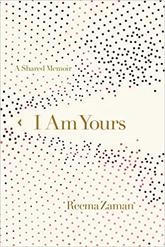 Book Review: “I Am Yours: A Shared Memoir” by Reema Zaman