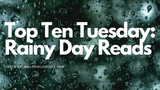 Top Ten Tuesday: Rainy Day Reads
