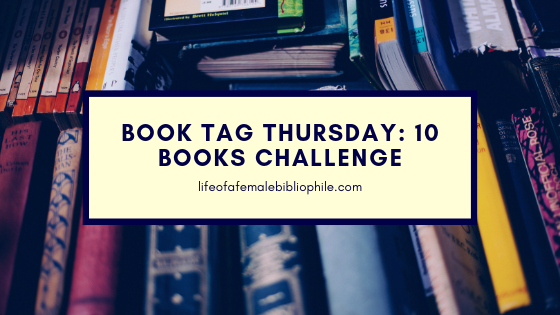 Book Tag Thursday: 10 Books Challenge