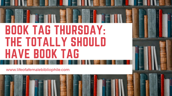 Book Tag Thursday: The Totally Should Have Book Tag