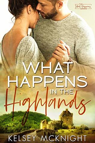 Book Review: “What Happens in the Highlands” by Kelsey Mcknight