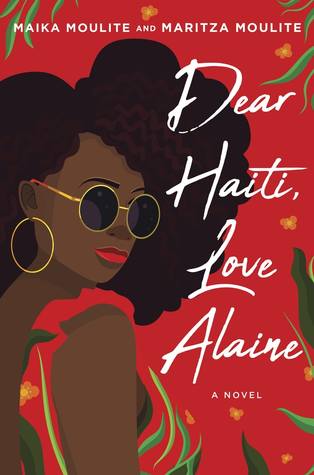 ARC Review: “Dear Haiti, Love Alaine” by Aika Moulite & Maritza Moulite