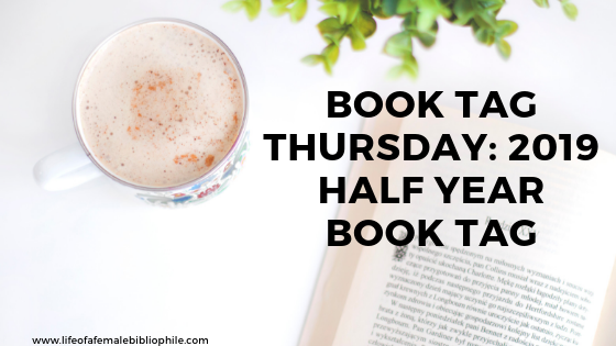 Book Tag Thursday: 2019 Half Year Book Tag