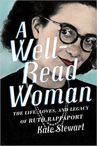 Book Review: “A Well-Read Woman: The Life, Loves, and Legacy of Ruth Rappaport” by Kate Stewart