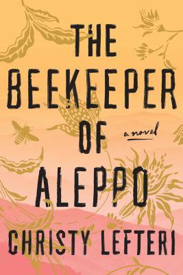 ARC Review: “The Beekeeper of Aleppo” by Christy Lefteri