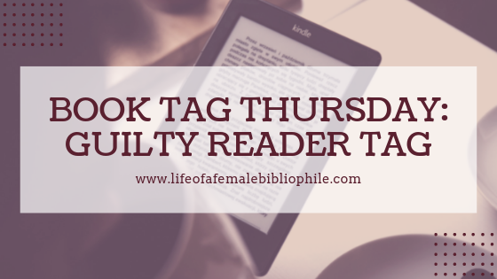 Book Tag Thursday: Guilty Reader Tag