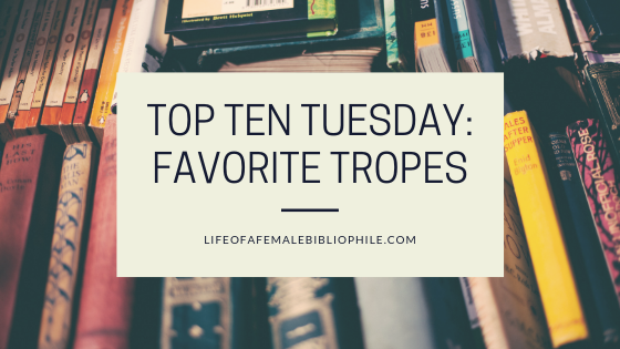 Top Ten Tuesday: Favorite Tropes