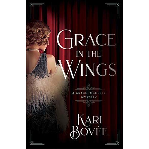 ARC Review: “Grace in the Wings” (Grace Michelle Mystery #1) by Kari Bovee