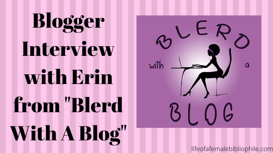 Interview with Erin from Blerd With a Blog