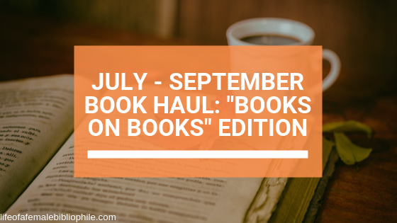 July-September Book Haul: Books on Books!