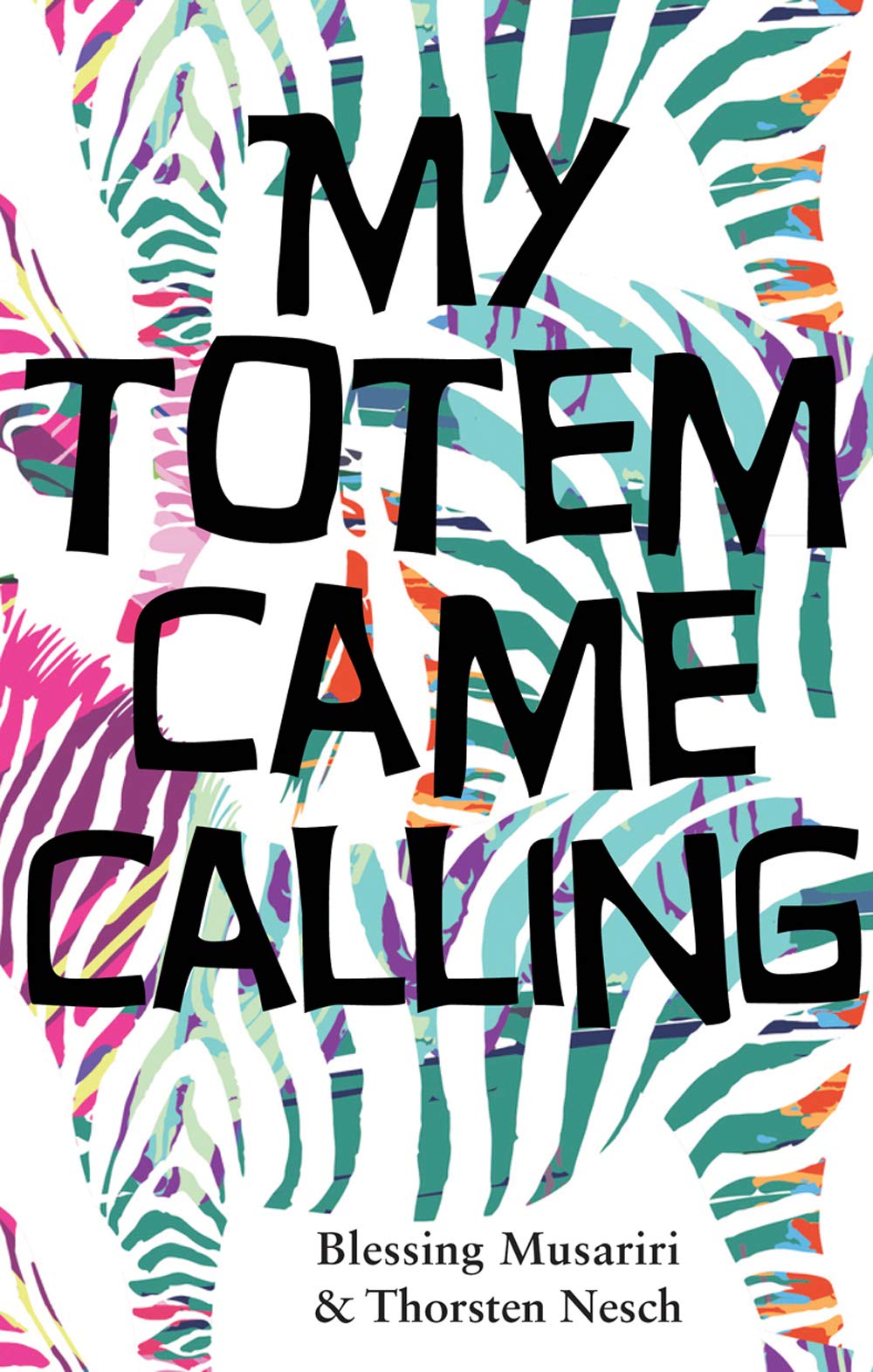 Book Review: “My Totem Came Calling” by Thorsten Nesch & Blessing Musariri