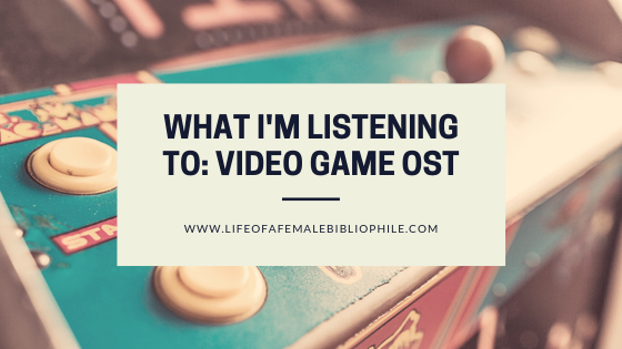 What I’m Listening To…Video Game OSTs