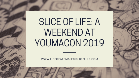 Slice of Life: A Weekend at Youmacon 2019