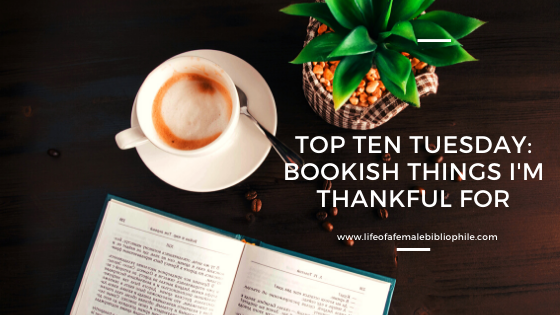 Top Ten Tuesday: Bookish Things I’m Thankful For